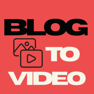 Blog to Video